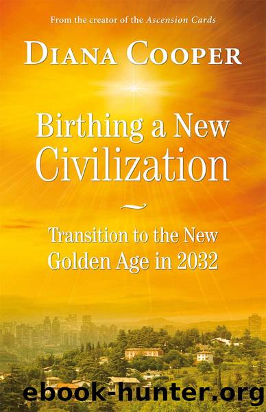Birthing a New Civilization by Diana Cooper