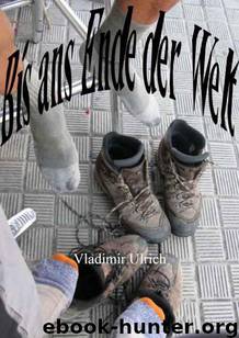 Bis ans Ende der Welt (German Edition) by Ulrich Vladimir