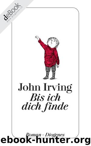 Bis ich dich finde by Irving John