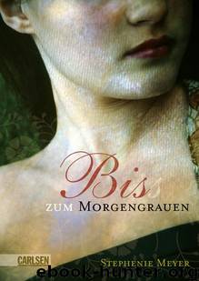 Bis(s) 1 - Bis(s) zum Morgengrauen by Stephenie Meyer