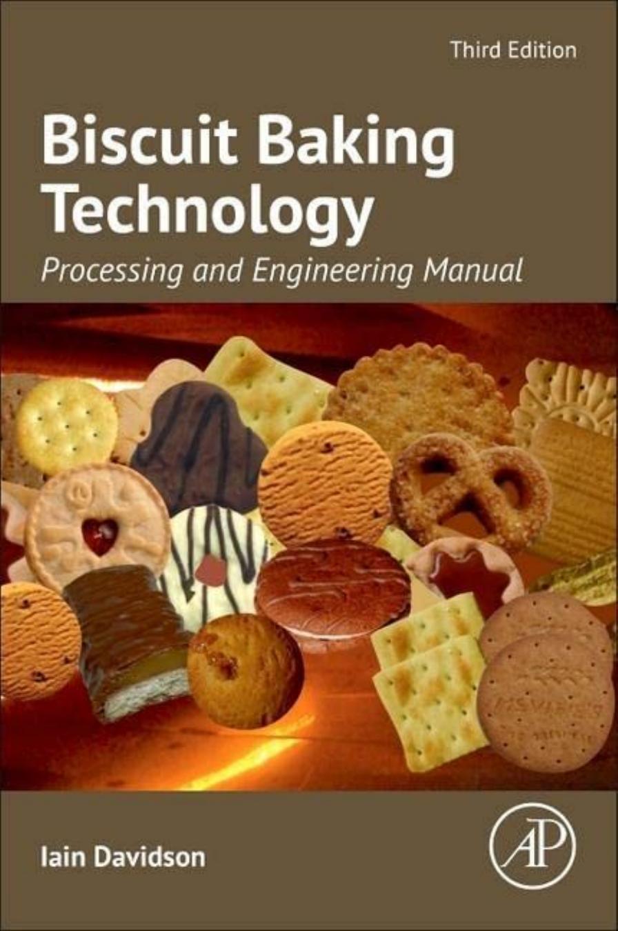Biscuit Baking Technology: Processing and Engineering Manual by Iain Davidson