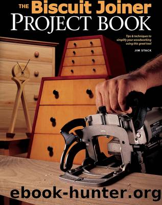 Biscuit Joiner Project Book by Jim Stack