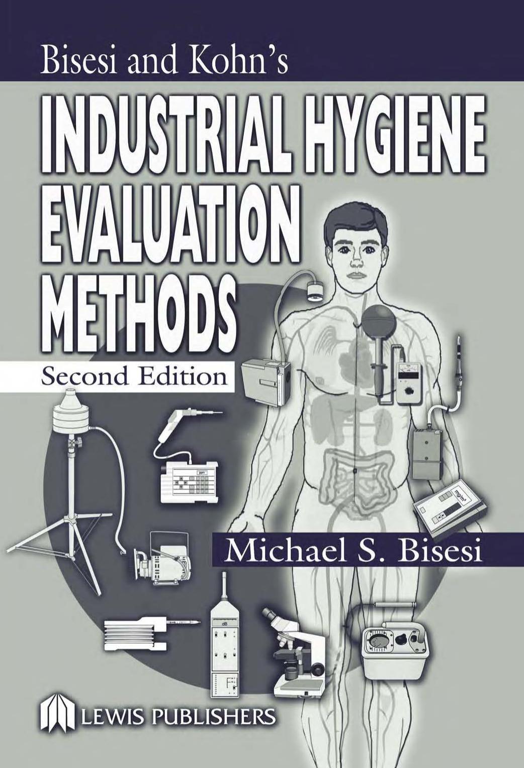 Bisesi and Kohn's industrial hygiene evaluation methods by Michael S. Bisesi