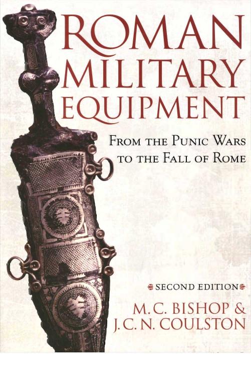 Bishop & Coulston, Roman Military Equipment by Unknown