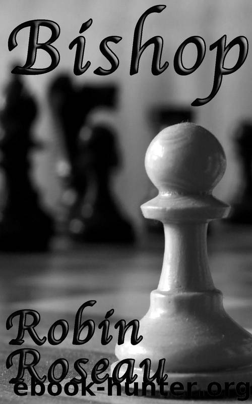 Bishop (The Pawn Series Book 2) by Roseau Robin