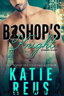 Bishop's Knight (Endgame trilogy Book 1) by Katie Reus