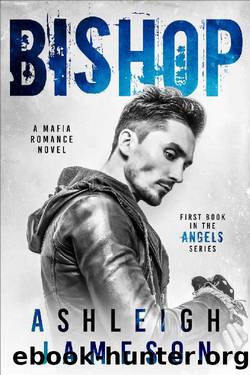 Bishop: A Dark Mafia Romance (Angels Series Book 1) by Ashleigh Jameson