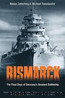 Bismarck by Zetterling Niklas & Tamelander Michael