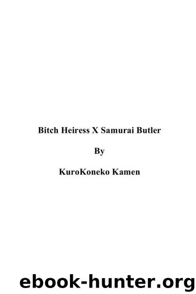 Bitch Heiress X Samurai Butler by KuroKoneko Kamen