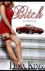 Bitch by Deja King