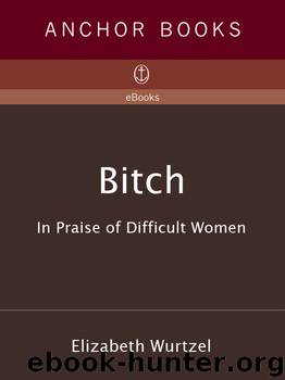 Bitch by Elizabeth Wurtzel