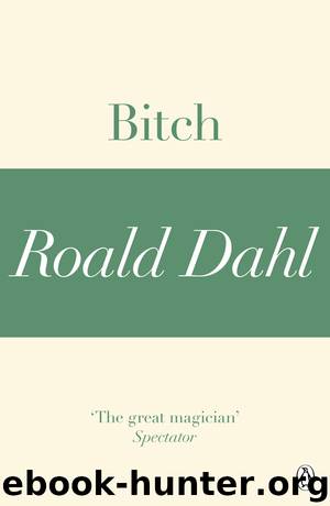 Bitch by Roald Dahl