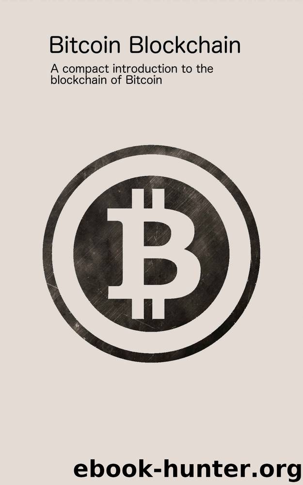 Bitcoin Blockchain: A compact introduction to the blockchain of Bitcoin (Applied software science Book 2) by Wolfgang Beer