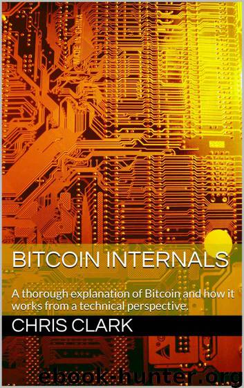 Bitcoin Internals by Clark Chris