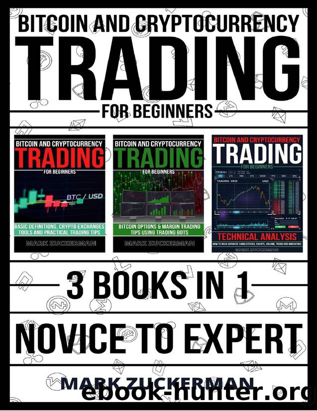 Bitcoin and Cryptocurrency Trading for Beginners: Novice To Expert 3 Books In 1 by Zuckerman Mark