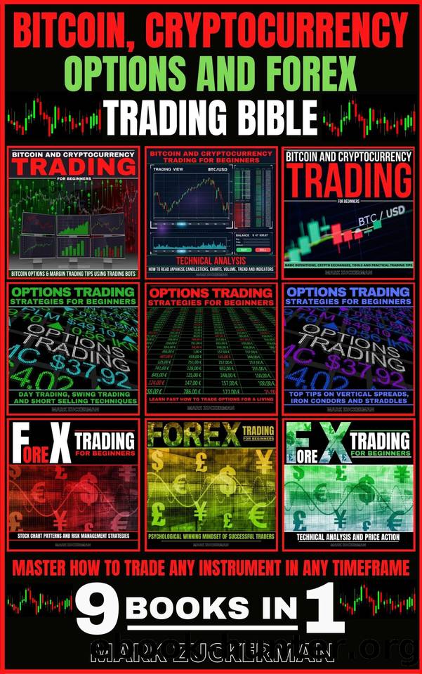 Bitcoin, Cryptocurrency, Options And Forex Trading Bible: Master How To Trade Any Instrument In Any Timeframe 9 Books In 1 by Zuckerman Mark & Zuckerman Mark