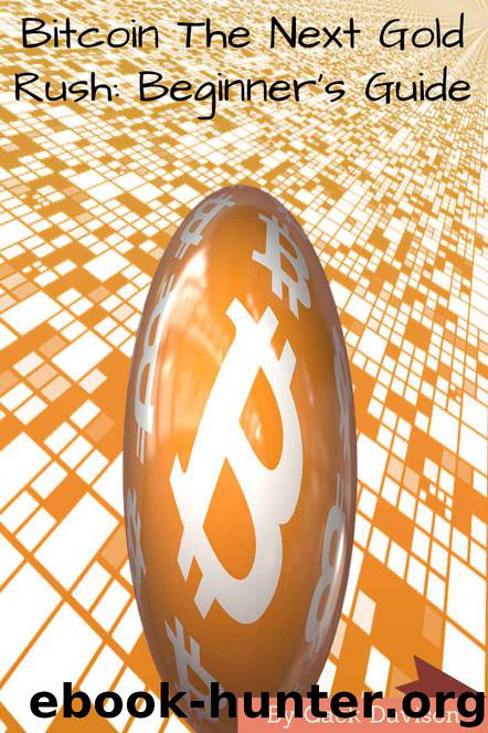 Bitcoin: The Next Gold Rush: The Complete Beginner’s Guide by Gack Davison