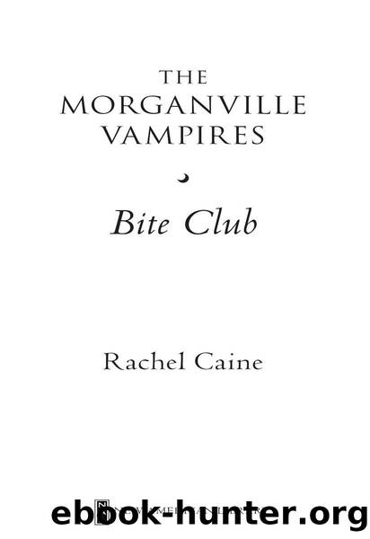 Bite Club: The Morganville Vampires by Rachel Caine