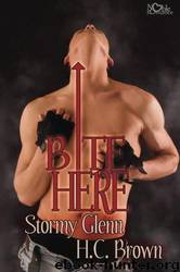 Bite Here by H. C. Brown & Stormy Glenn