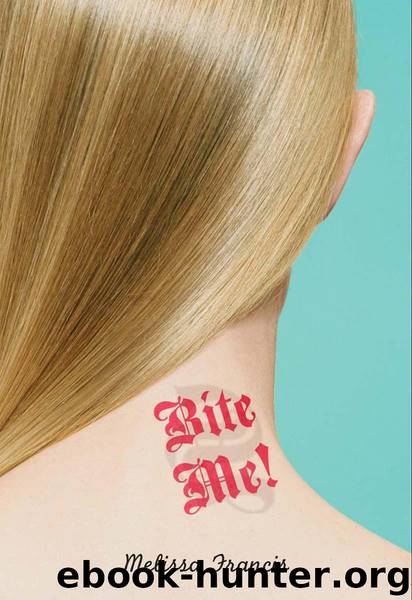 Bite Me! by Melissa Francis