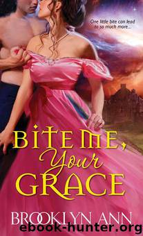 Bite Me, Your Grace by Ann Brooklyn