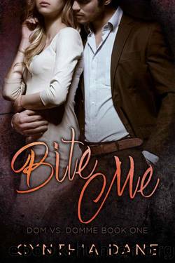 Bite Me: A Billionaire Romance (Dom Vs. Domme Book 1) by Dane Cynthia