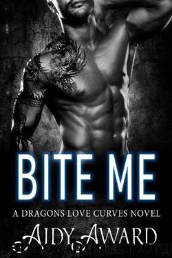 Bite Me: A Curvy Girl and Dragon Shifter Romance (Dragons Love Curves Book 3) by Aidy Award