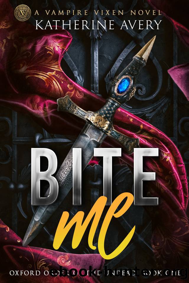 Bite Me: Oxford Order of the Undead Book 1: (A Vampire Mafia Rom-Com) by Katherine Avery