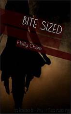 Bite Sized by Holly Chism