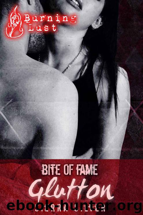 Bite of Fame 2: Glutton (Vampire Erotic Romance) by Sierra Silver & Burning Lust