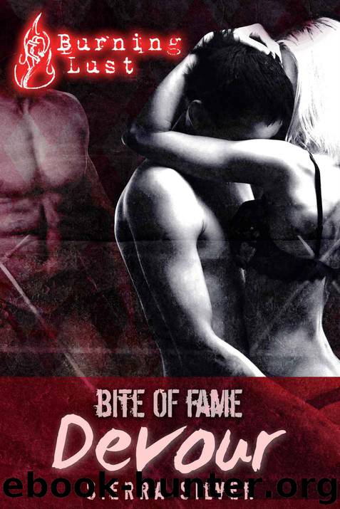 Bite of Fame 3: Devour (Vampire Erotic Romance MMF) by Sierra Silver & Burning Lust