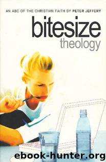 Bitesize Theology by Peter Jeffery