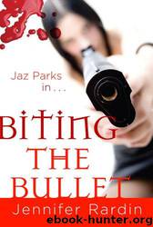 Biting the Bullet (Jaz Parks 3) by Jennifer Rardin