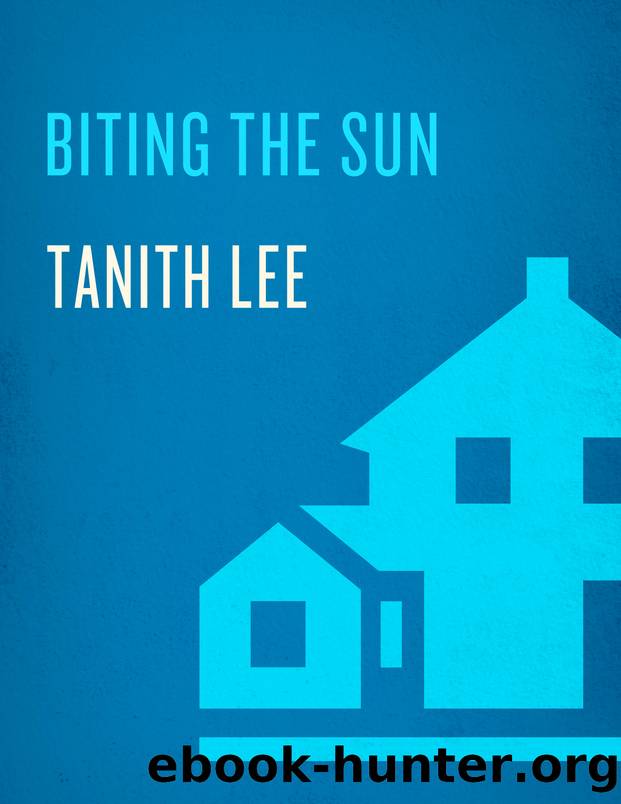 Biting the Sun # Omnibus 01-02 by Tanith Lee