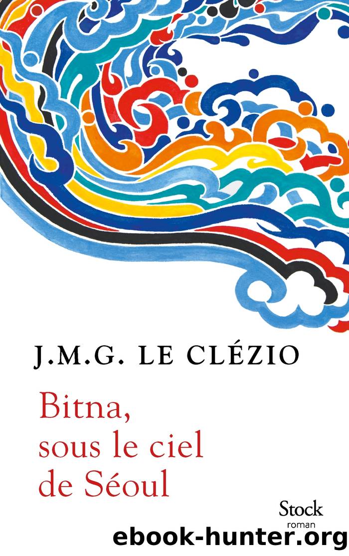 Bitna, sous le ciel de Séoul by J.M.G. Le Clézio