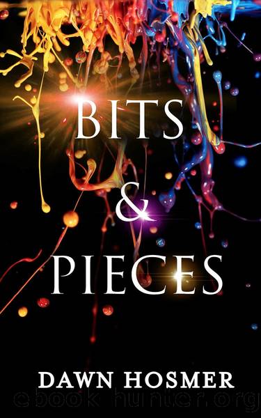 Bits & Pieces by Dawn Hosmer