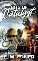 Bits of Catalyst by E. M. Foner
