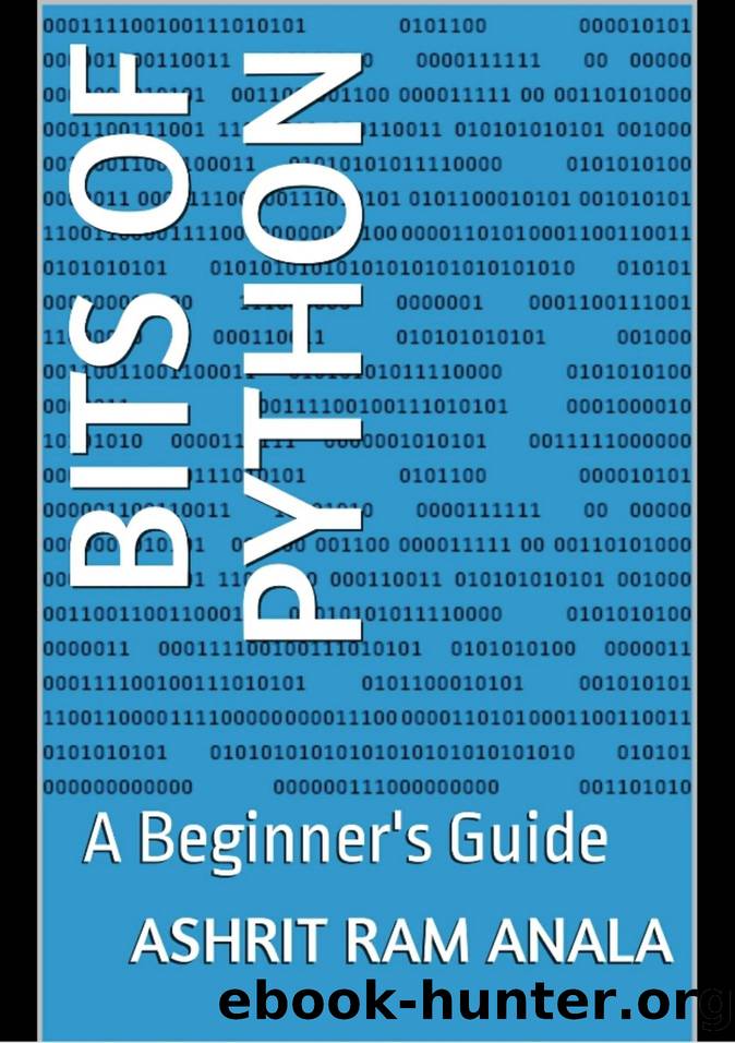 Bits of Python A Beginner's Guide by Ashrit Ram Anala by Unknown