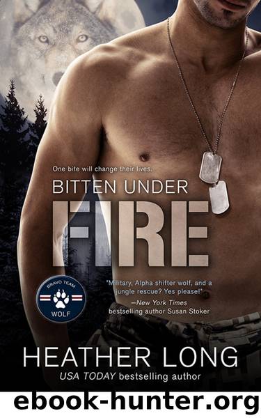 Bitten Under Fire (Bravo Team WOLF) by Heather Long