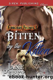 Bitten by the Kitten [Ferocious Felines 1] (Siren Publishing Classic ManLove) by Jane Perky