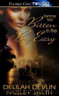 Bitten in the Big Easy by Delilah Devlin;Paisley Smith