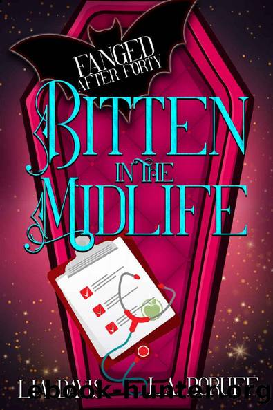 Bitten in the Midlife: A Paranormal Women's Fiction Novel (Fanged After Forty Book 1) by Lia Davis & L.A. Boruff