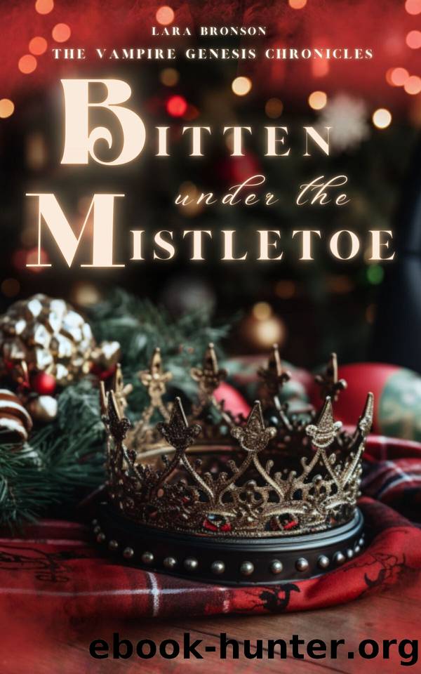 Bitten under the Mistletoe (The Vampire Genesis Chronicles) by Bronson Lara