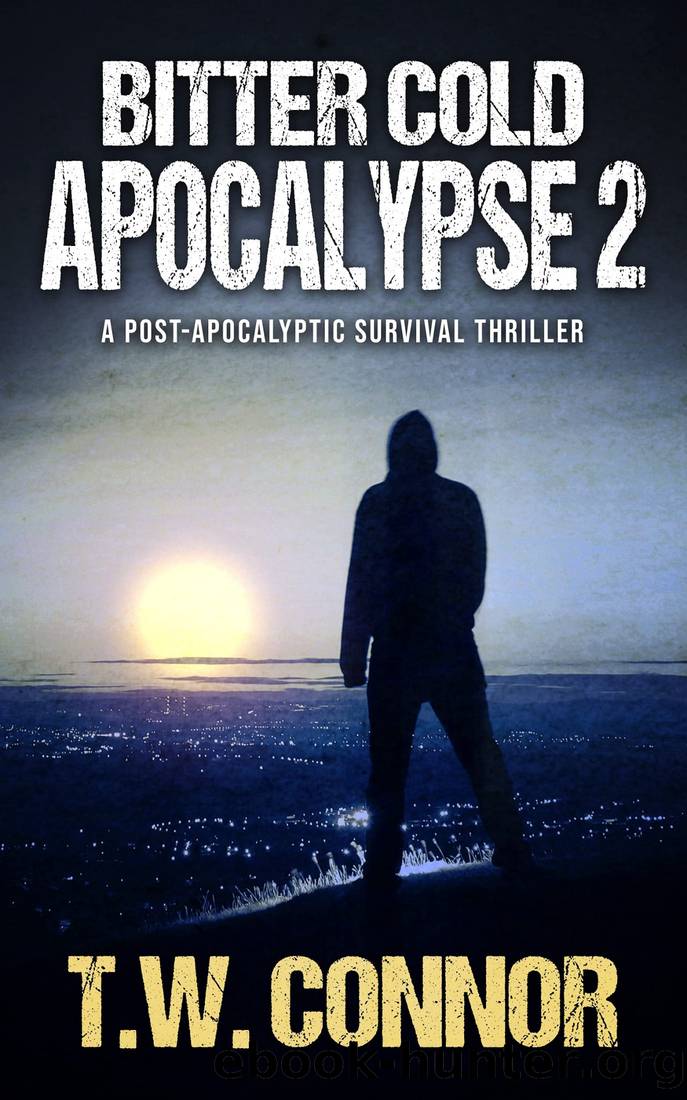 Bitter Cold Apocalypse 2 (A Post-Apocalyptic Survival Thriller) by T.W. Connor