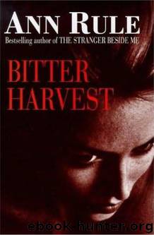 Bitter Harvest: A Womans Fury a Mothers Sacrifice by Ann Rule