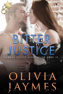 Bitter Justice (Cowboy Justice Association Book 12) by Olivia Jaymes
