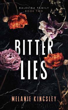 Bitter Lies: Balestra Family Book Two by Melanie Kingsley