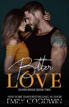 Bitter Love: A Silver Ridge Novel by Emily Goodwin