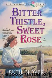 Bitter Thistle, Sweet Rose by Ruth Glover