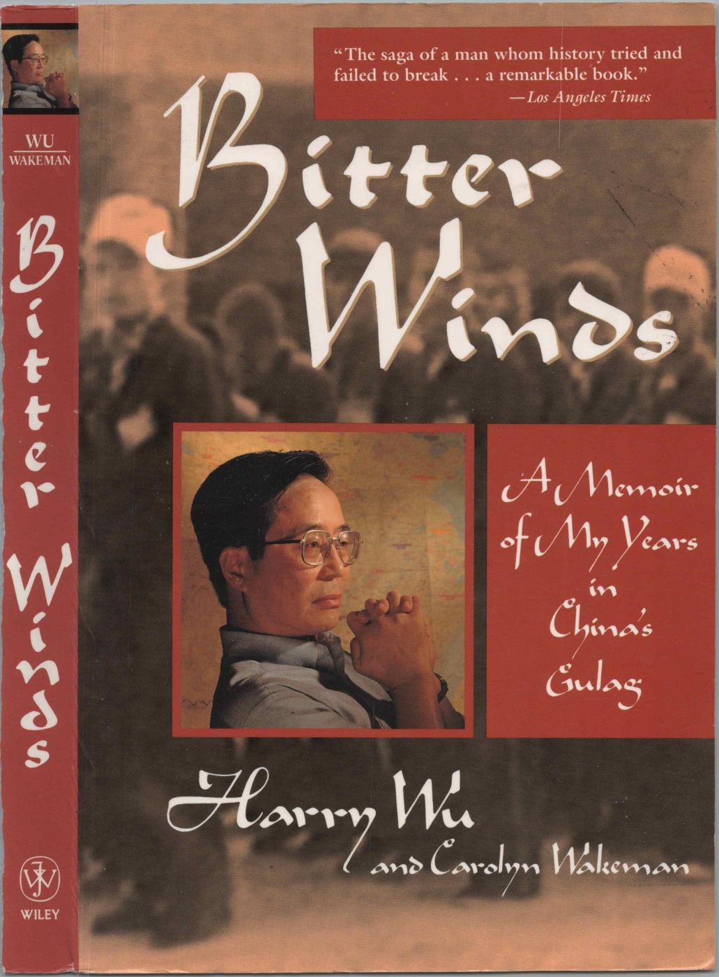 Bitter Winds P: A Memoir of My Years in China's Gulag by Harry Wu